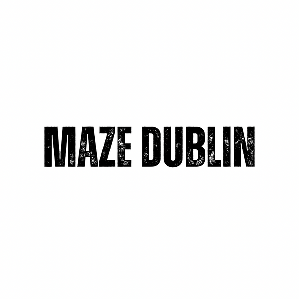 MAZE DUBLIN